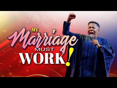 MY MARRIAGE MUST WORK!! | APOSTLE EMMANUEL IREN