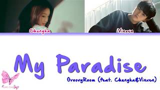 GroovyRoom – My Paradise (feat. Chungha & Vinxen) Color Coded Lyrics (Eng/Rom/Han)