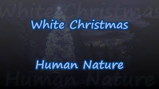 White Christmas - Human Nature - Lyrics &amp; Traductions