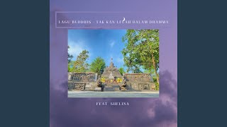 Download lagu Tak Kan Lelah Dalam Dhamma mp3 Download lagu Tak Kan Lelah Dalam Dhamma mp3