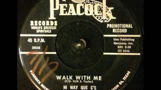 Hi Way Que C's ~ "Walk With Me"