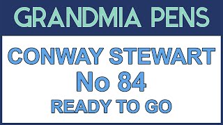 CONWAY STEWART No 84 READY TO GO
