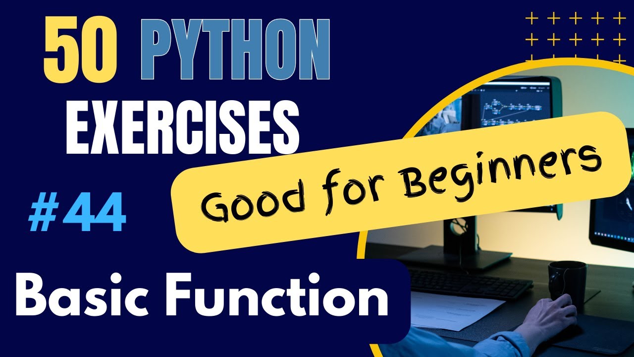 A Basic Function - Exercise 44 of 50 Python Exercises