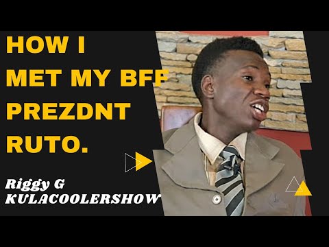 KulaCoolerShow: Riggy G - How I met my BFF President Ruto.