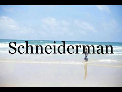 How To Pronounce Schneiderman🌈🌈🌈🌈🌈🌈Pronunciation Of Schneiderman