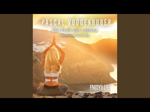Meditation: Die Kraft des Lebens