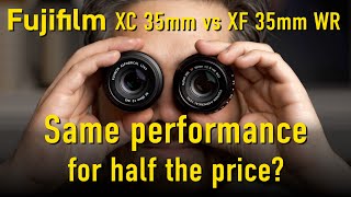 Fuji 35mm F2 XC vs XF: The same performance for half the price?