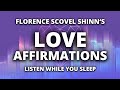 Love Affirmations | Florence Scovel Shinn | Listen While You Sleep