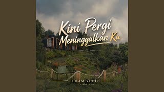 Download lagu Kini Pergi Meninggalkan Ku mp3