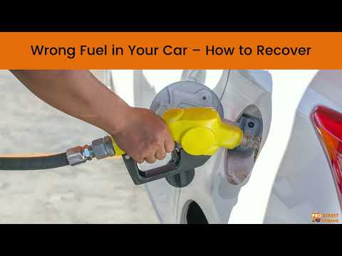 Wrong Fuel in Your Car – How to Recover