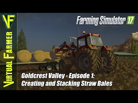 Let's Play Farming Simulator 17 - Goldcrest Valley Ep1: Creating and Stacking Straw Bales