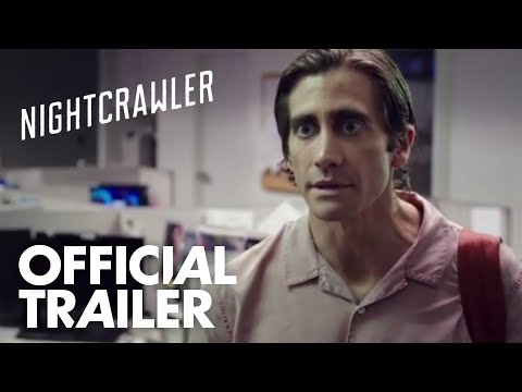 Nightcrawler | Official Trailer [HD]  | Open Road Films