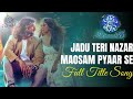 Presenting Kahani Hamari Duet Version Jadu Teri Nazar Maosam Pyaar Full Title Song Star Plus