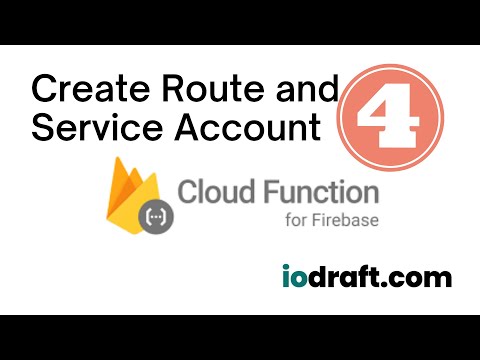 Building a RESTful API with Cloud Functions and Firestore - 04 - Create Route and Service Account