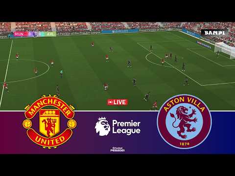 🔴LIVE : Manchester United vs Aston Villa - Premier League 2026 Epl - Video Game Simulation