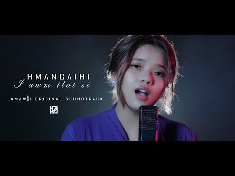 Hmangaihi - I Awm Tlat Si (Amawii OST) [Official Video]