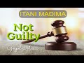 Not Guilty Song Itani Madima