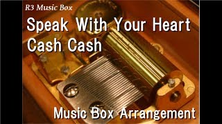 Speak With Your Heart/Cash Cash [Music Box] (SEGA "Sonic Colors" ED)