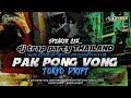 DJ PAK PONG VONG ️STYLE TRAP PARTY THAILAND FULL BASS EVONIX AUDIO GOGOK PROJECT