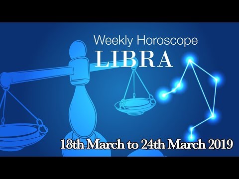 Libra Horoscope - Libra Weekly Horoscope From 18th March 2019 | Preview