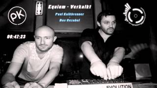 Equium - Verkalkt (Paul und Fritz Kalkbrenner Mix-Set) 1:15h !!!