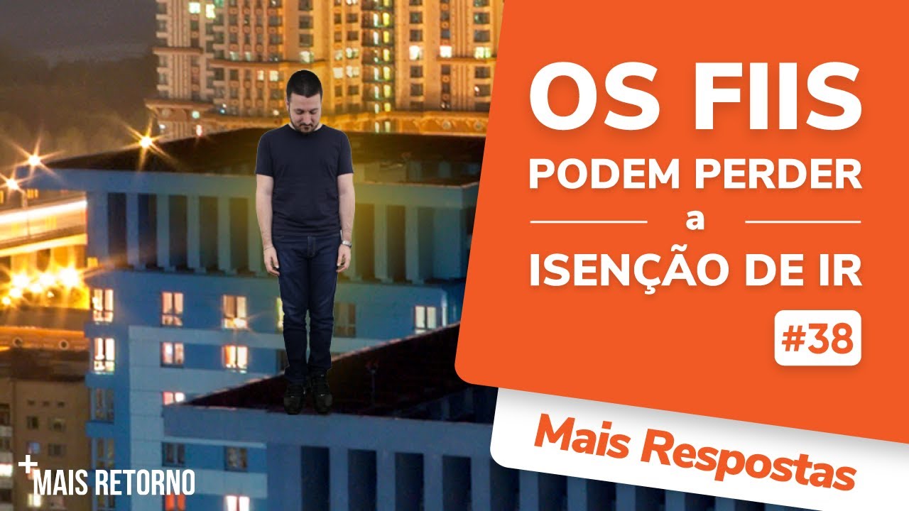 Os FIIs podem perder a isenção de IR? – Mais Respostas #38