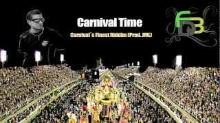 F D B - Carnival Time ( Carnival´s Finest Riddim Prod.JML)
