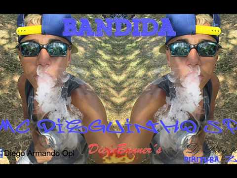 BANDIDA  MC DIEGUINHO SP & MC CLAUDINHO DA DM    DJ BOOY