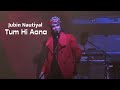 Jubin Nautiyal - Tum Hi Aana | Live | Sawantwadi