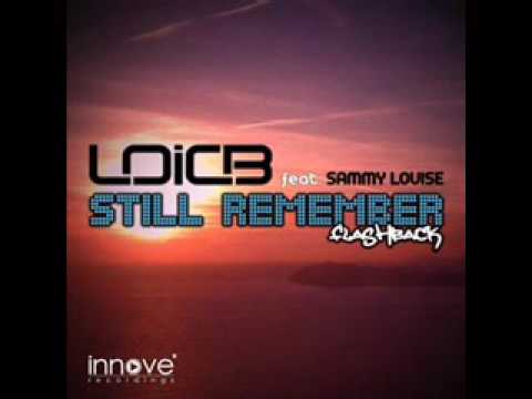 Loicb Feat Sammy Louise Still Remember (Flashback)