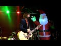 RHETT MILLER OF THE OLD 97s ENDS HIS WONDERBAR SET " AMERICAN GIRL "   12-13-2018