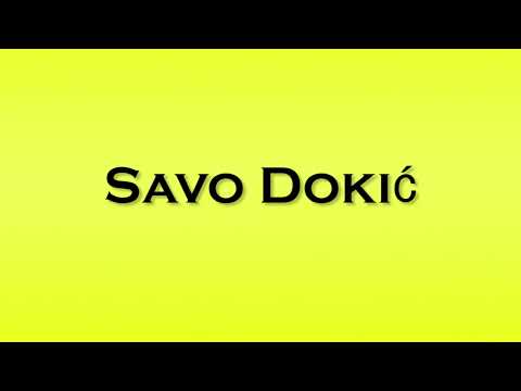 Pronunciation of Savo Dokic