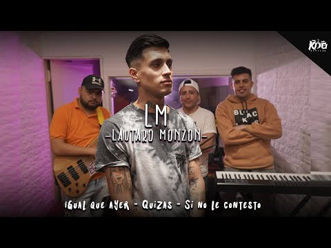 Lautaro Monzon - Igual que ayer / Quizas / Si no le contesto #2 🥰
