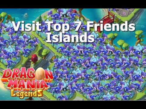 Visit Top 7 Friends Islands-Dragon Mania Legends | DML Islands | DML