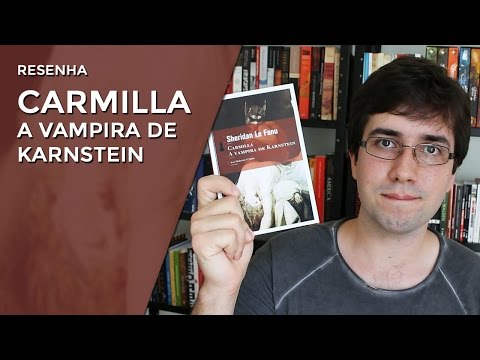 Carmilla - A vampira de Karnstein, de Sheridan Le Fanu - Resenha