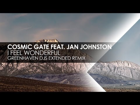 Cosmic Gate & Jan Johnston - I Feel Wonderful (Greenhaven DJs Extended Remix)
