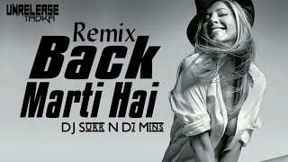 Download lagu Back Marti Hai - DJ Surr n DJ Mins | Unrelease Tadka mp3