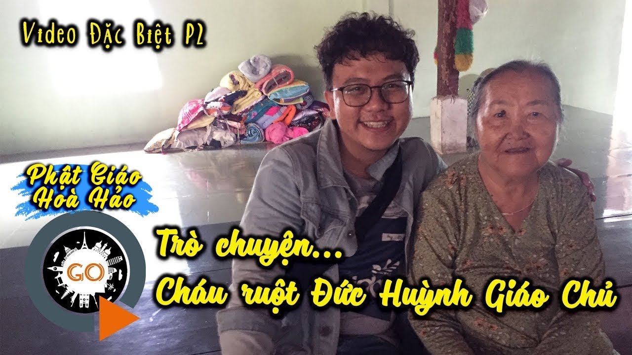 [Đặc Biệt P2] Trò chuyện với Bà Tư cháu ruột Đức Thầy ở Tổ Đình đạo PGHH