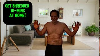 Get Shredded in Just 10 Minutes Daily
