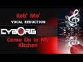 Keb Mo Come On In My Kitchen KARAOKE INCLUDING LYRIC SYNC