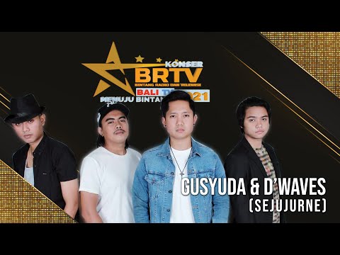 GUSYUDA & D’WAVES – SEJUJURNE| BRTV BALI TV 2021