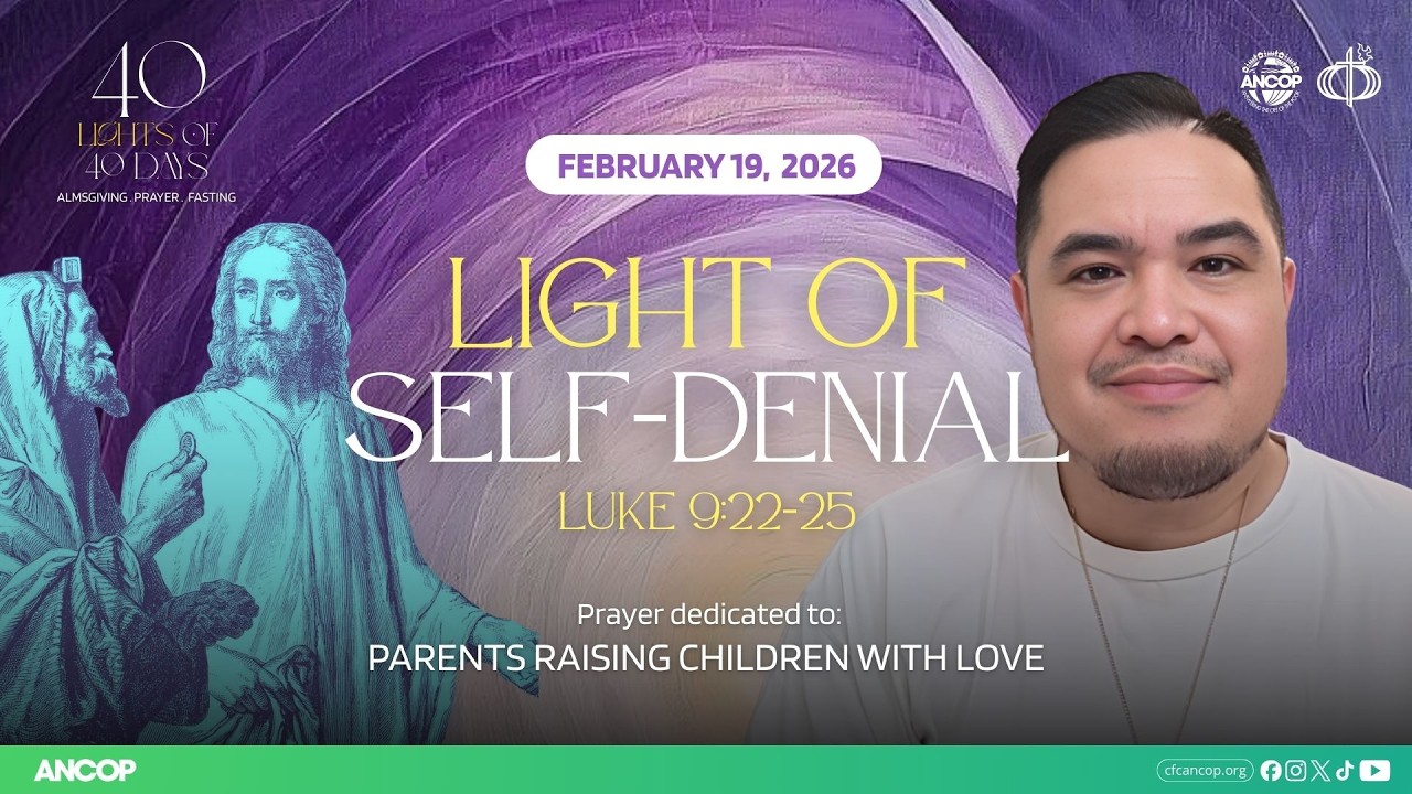 DAY 2 -  February 19: LIGHT OF SELF-DENIAL  | Mike Ybiernas