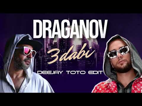 DRAGANOV - 3DABI (DEEJAY TOTO EDIT)