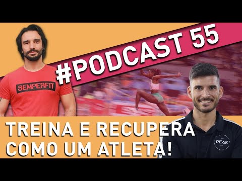 Treina e Recupera como um ATLETA! - Podcast #55