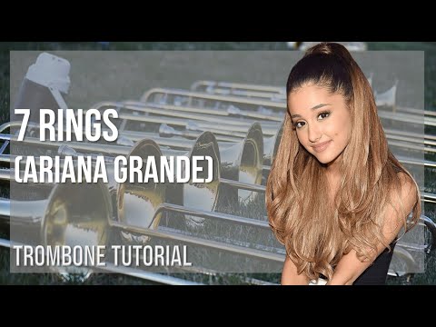 How to play 7 rings by Ariana Grande on Trombone (Tutorial)