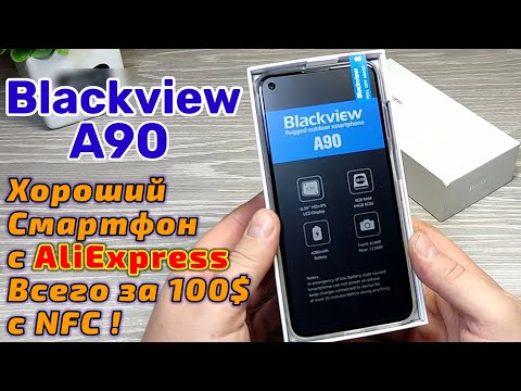 Blackview A90 ! Хороший Смартфон с NFC за 100$ c AliExpress !