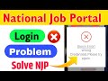 NJP Login Problem Sign In Error Wrong Credentials Please Try Again National Job Portal Login