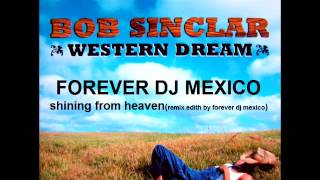 BOB SINCLAR - SHINING FROM HEAVEN REMIX (edith by forever dj mexico)