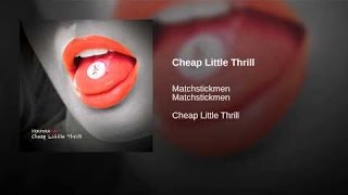 Matchstickmen  "Cheap Little Thrill" (Official Video)