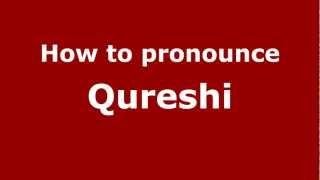 How to pronounce Qureshi